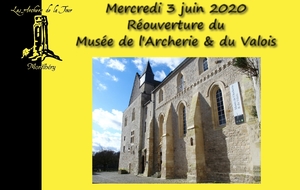 03.06.2020 - Réouverture du Musée de l'Archerie & du Valois