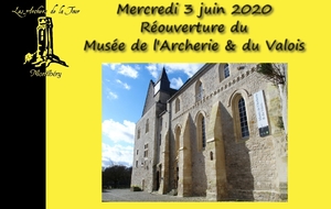 03.06.2020 - Réouverture du Musée de l'Archerie &amp; du Valois