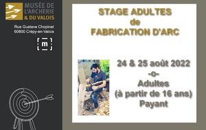 24 &amp; 25.08.2022 - Fabriquer un arc