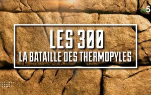 19.02.2023 - Les 300, la bataille des Thermopyles