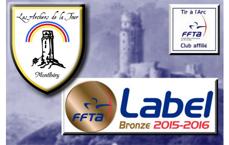 16.04.2014 - La compagnie des Archers de la Tour obtient le LABEL BRONZE